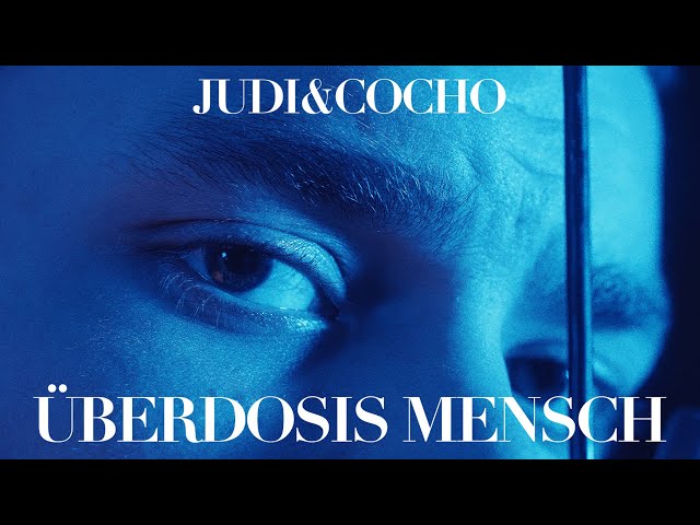 Judi&Cocho - Überdosis Mensch (Official Video)