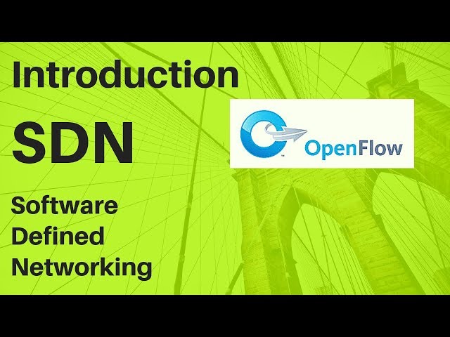 3. Introduction to SDN (Software defined network) - SDN and Openflow Architecture