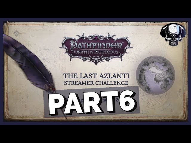 Pathfinder: WotR - Owlcat Last Azlanti Competition - Part 6
