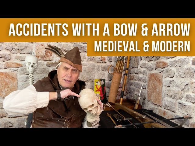 Accidents with a Bow & Arrow | Medieval & Modern