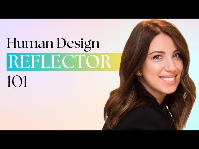 Reflector Energy Type | Human Design