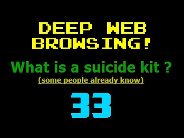 SUICIDE KITS!?! - Deep Web Browsing 33
