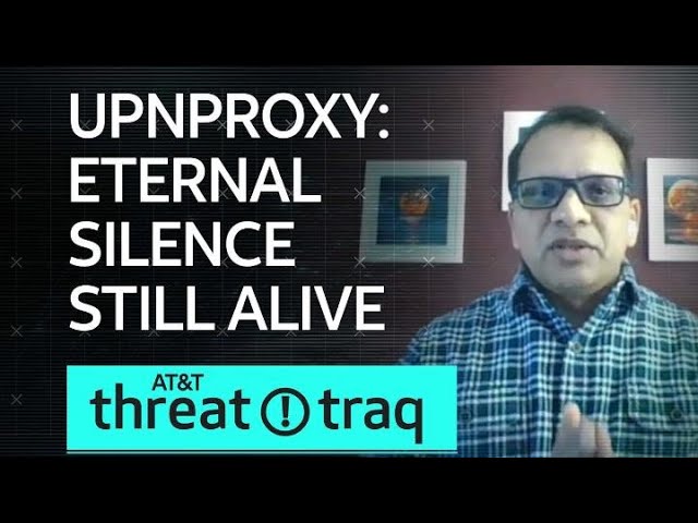 UPnProxy:  Eternal Silence Still Alive| AT&T ThreatTraq