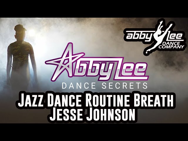 ABBY LEE DANCE SECRETS - Jazz Dance Routine Breath - Jesse Johnson