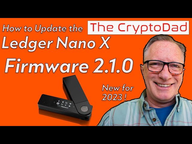 How to Update Ledger Nano X Firmware to Version 2.1.0: Quick & Easy Guide