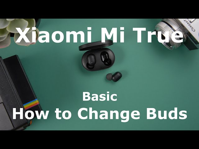 How to Change Buds on the Xiaomi Mi True Wireless Basic