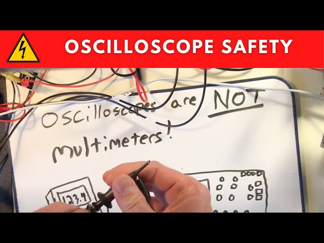 Oscilloscope Safety - How to use your scope safely!