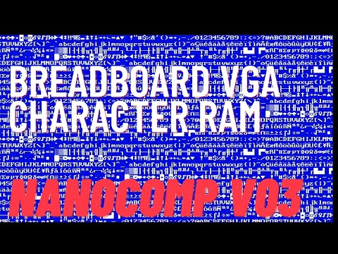 V03 Breadboard VGA Controller Character RAM - Nanocomp 6809 8 Bit Breadboard Micro