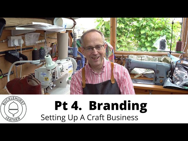 Pt 4. Setting Up A Craft Business...Branding