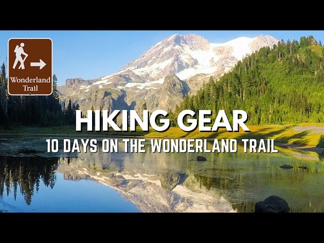 HIKING GEAR For 10 Days on the Wonderland Trail | Backpacking Mount Rainier National Park