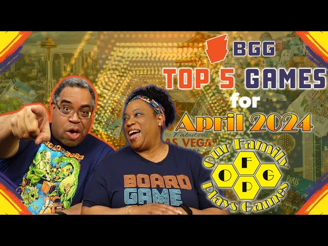 Top 5 Games for April 2024 - Top 5's w/ Our Family Plays Games