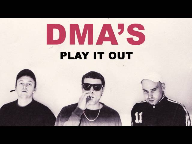DMA'S - Play It Out