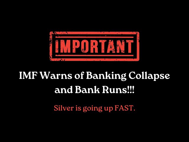 BREAKING NEWS - IMF Warns of Banking Collapse and Bank Runs