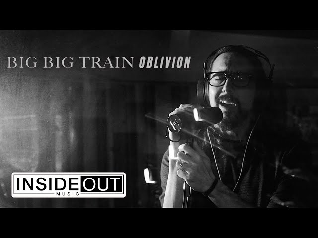 BIG BIG TRAIN -  Oblivion (OFFICIAL VIDEO)