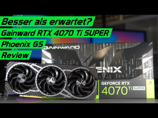 Besser als erwartet? Gainward Geforce RTX 4070 Ti SUPER Phoenix GS Benchmarks & Test/Review