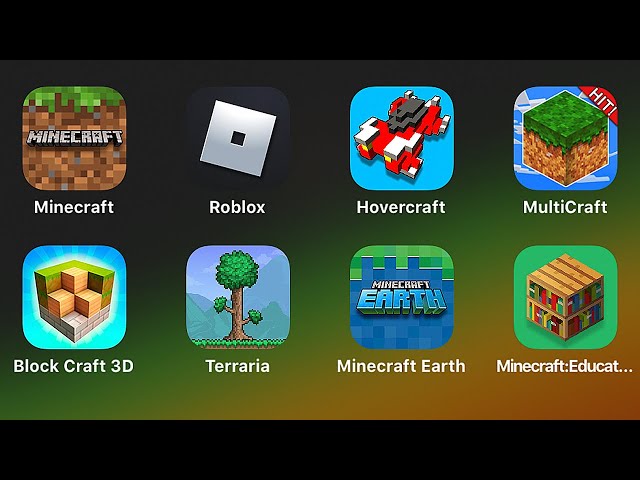 Minecraft,Roblox,Hovercraft,MultiCraft,Block Craft 3D,Terraria,Minecraft Earth,Minecraft Education