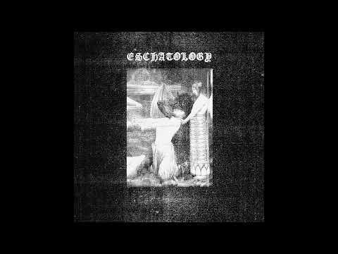 Eschatology - Eschatology (Full EP Premiere)