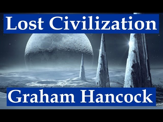 Lost Civilization - Graham Hancock