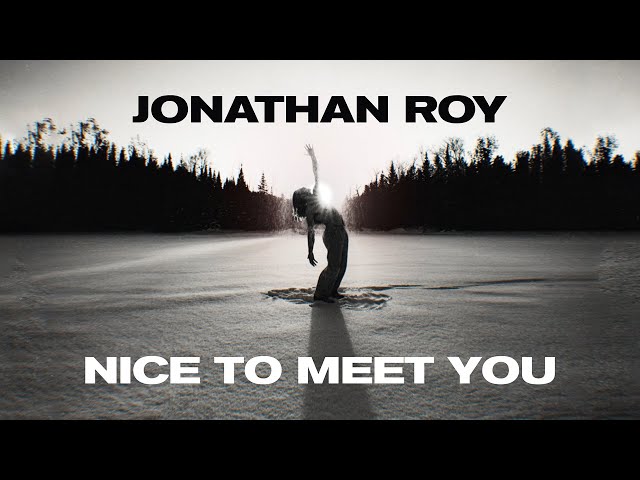 Jonathan Roy - Nice To Meet You (Lyric Video)