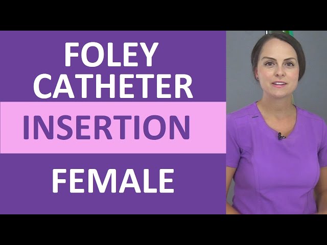 Female Foley Catheter Insertion Steps Nursing Skills Procedure (Woman Patient)