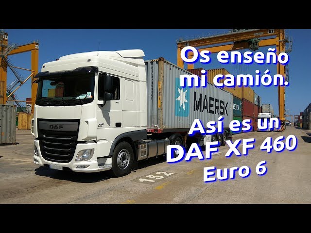 ¡¡¡Os enseño mi camión!!!  Así es un DAF XF 460 Euro 6