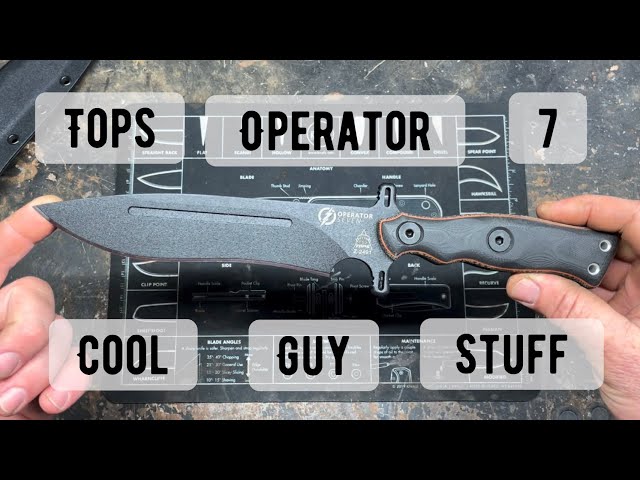 The Tops operator 7 is a cool knife. But not for me