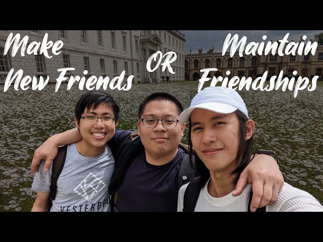Should we keep making friends or just maintain friendships?