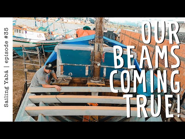 Started from the bottom and now we are here: building beams! — Sailing Yabá #35
