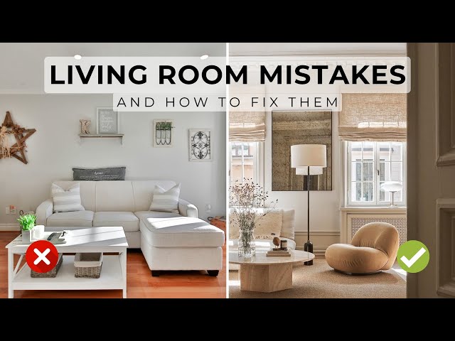 10 Living Room Interior Design Mistakes & How To Fix Them