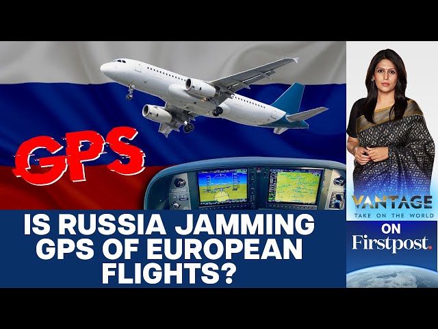 GPS Jamming: Russian Attack on Europe's Civil Aviation? | Vantage with Palki Sharma