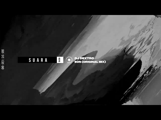 DJ Dextro - Eon (Original Mix) [Suara]
