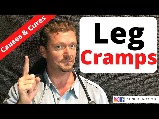 Leg Cramps: 7 Causes and 7 Cures