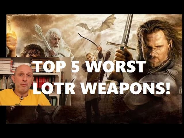 TOP 5 WORST WEAPONS in the Lord Of The Rings Trilogy