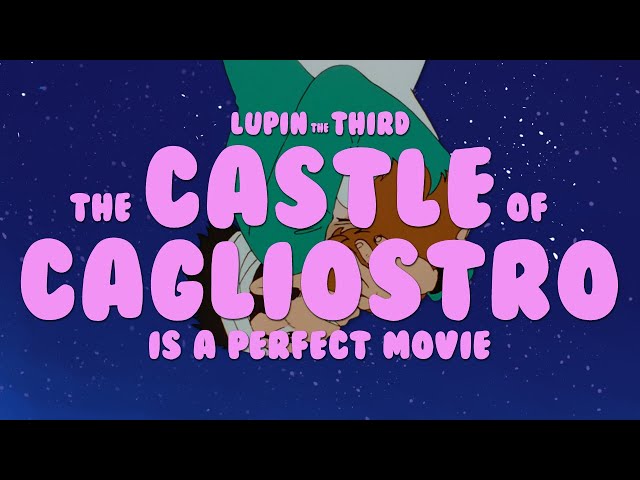 Lupin III: The Castle of Cagliostro Is a Perfect Movie, and Here's Why