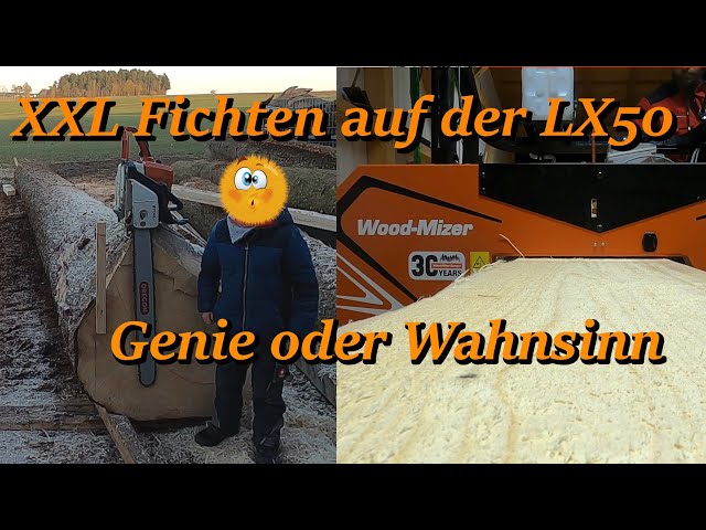 XXL Fichten auf der WoodMizer LX-50 - Genie oder Wahnsinn