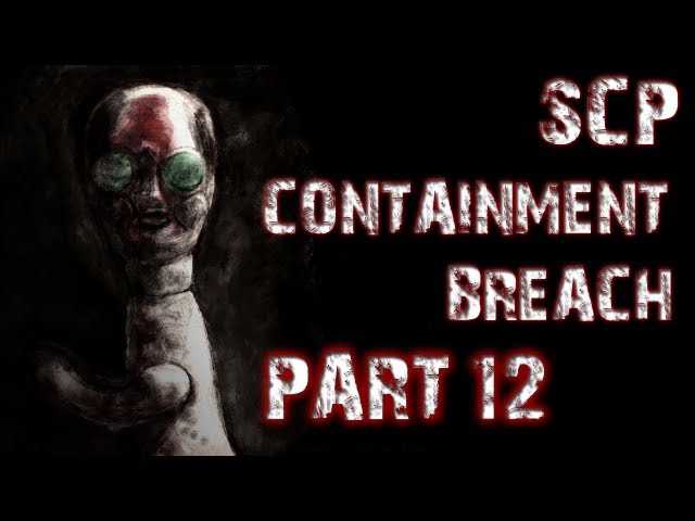 SCP Containment Breach | Part 12 | EVERYTHING IS NEW