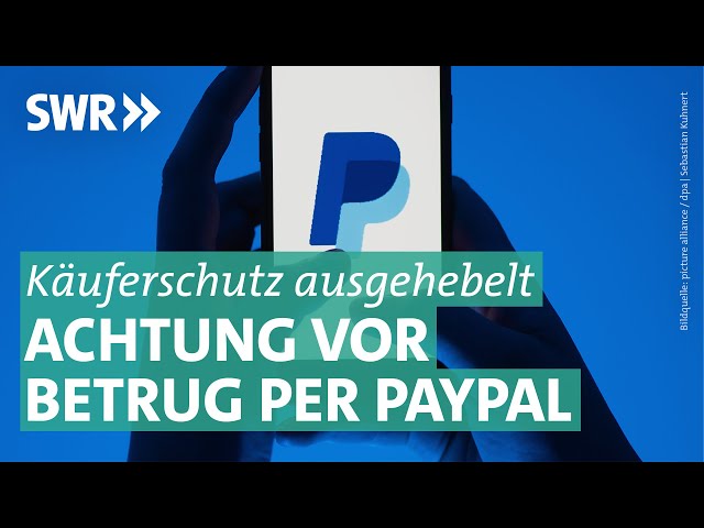Paypal: Wie sicher ist der Käuferschutz wirklich? | Marktcheck SWR