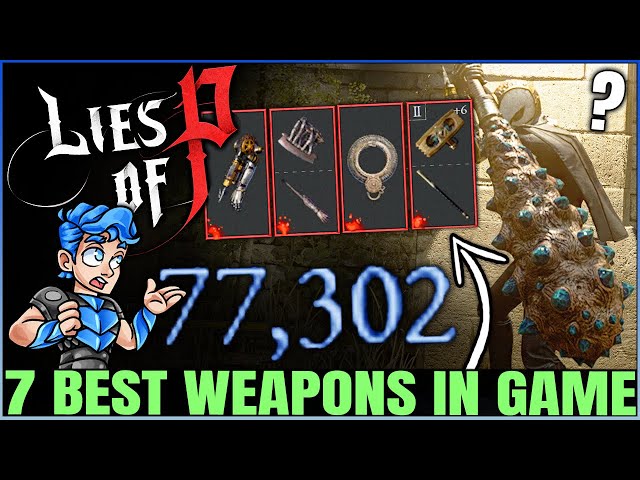 Lies of P - 7 MOST POWERFUL Weapons to Make the Game Easy - Best Secret Weapon & OP Build Guide!
