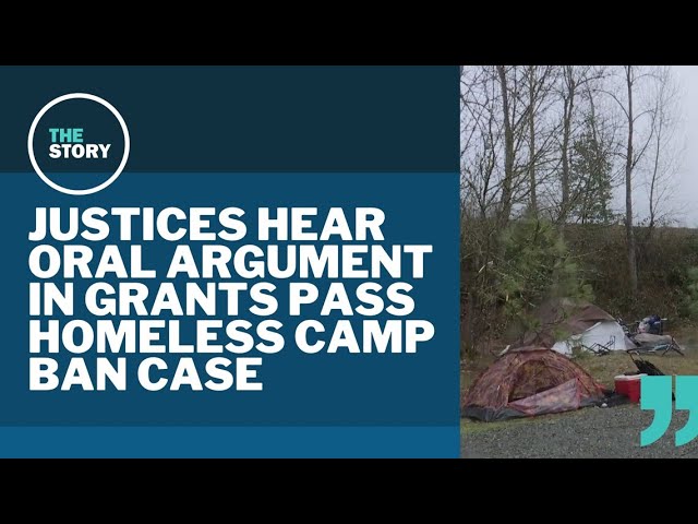 Can cities punish sleeping outdoors? Supreme Court justices weigh Grants Pass homeless camping case