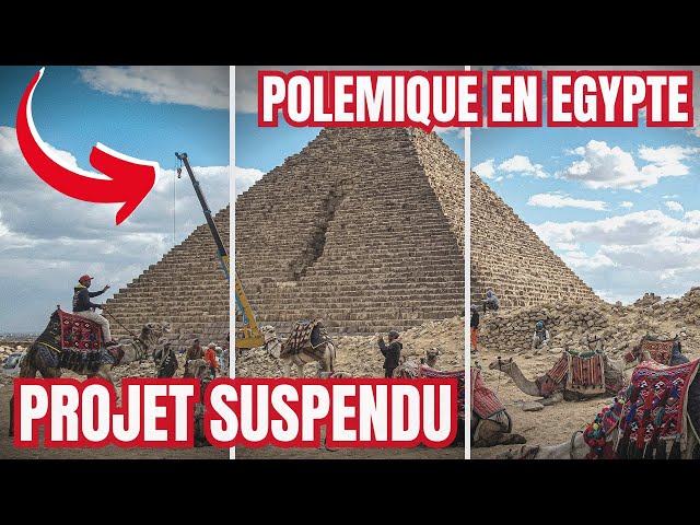 POLÉMIQUE aux PYRAMIDES de GIZEH : l'ÉGYPTE SUSPEND un PROJET !
