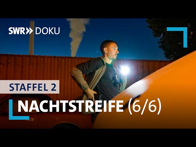 Nachtstreife - Diebe der Finsternis  | Folge 6/Staffel 2 | SWR Doku