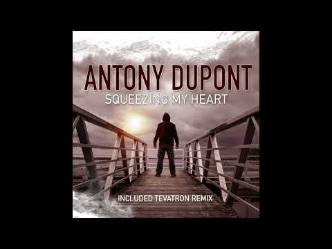 Antony Dupont - Squeezing My Heart