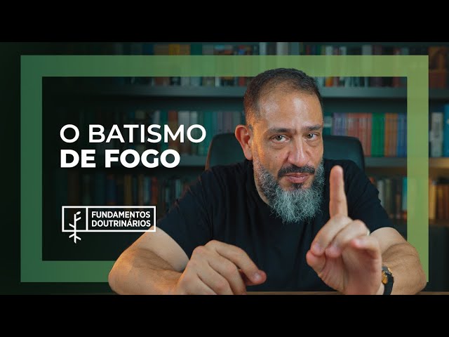 Luciano Subirá - O BATISMO DE FOGO | FD#21