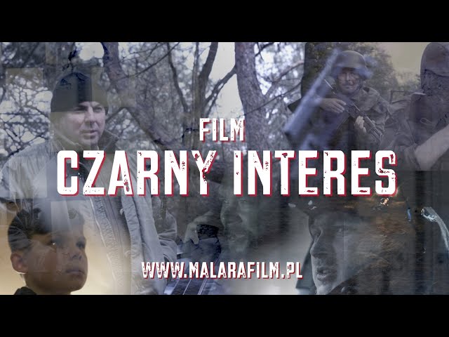 "CZARNY INTERES" - film / reż. Tomasz Malara