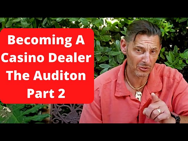 How to become a Casino Dealer:The Audition 2 of 2