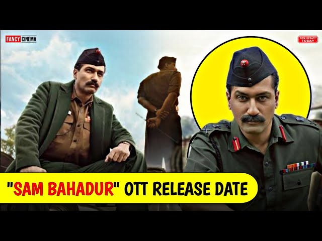 Sam Bahadur ott release date | sam bahadur ott platform | new ott releases | sam bahadur ott update