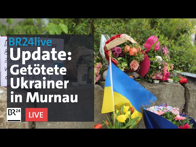 Zwei Ukrainer in Murnau erstochen: Was bisher bekannt ist | BR24live