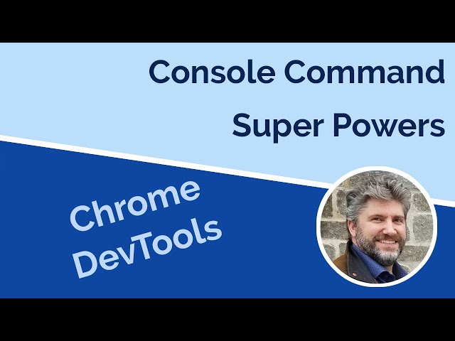 Chrome Dev Tools Console Super Powers