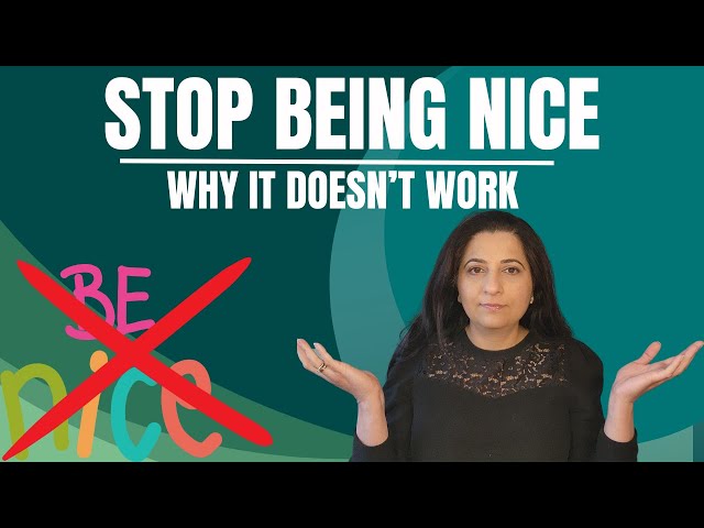 Being Nice- Why it doesn’t work