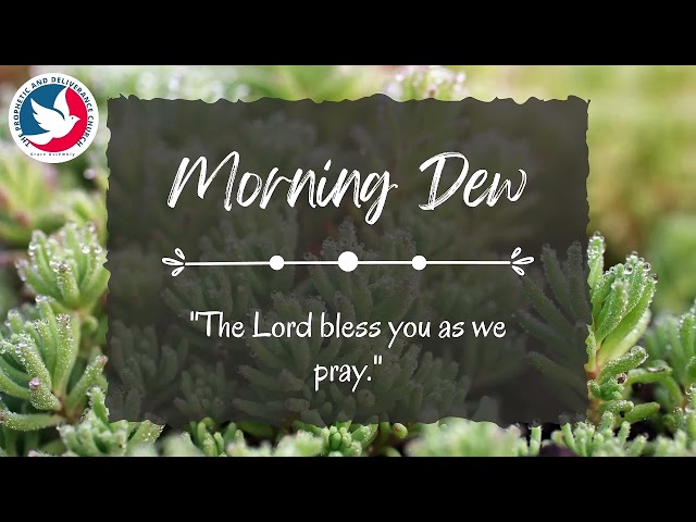 Morning Dew Prayer by Pastor Dorcas 26th April 2024